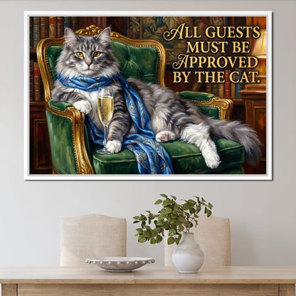 All Guests Must be Approved by the Cat Canvas Wall Art