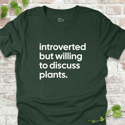 Introverted but Willing to Discuss Plants T-Shirt
