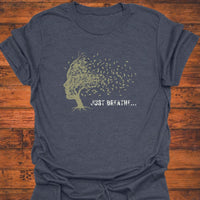 Just Breathe T-Shirt