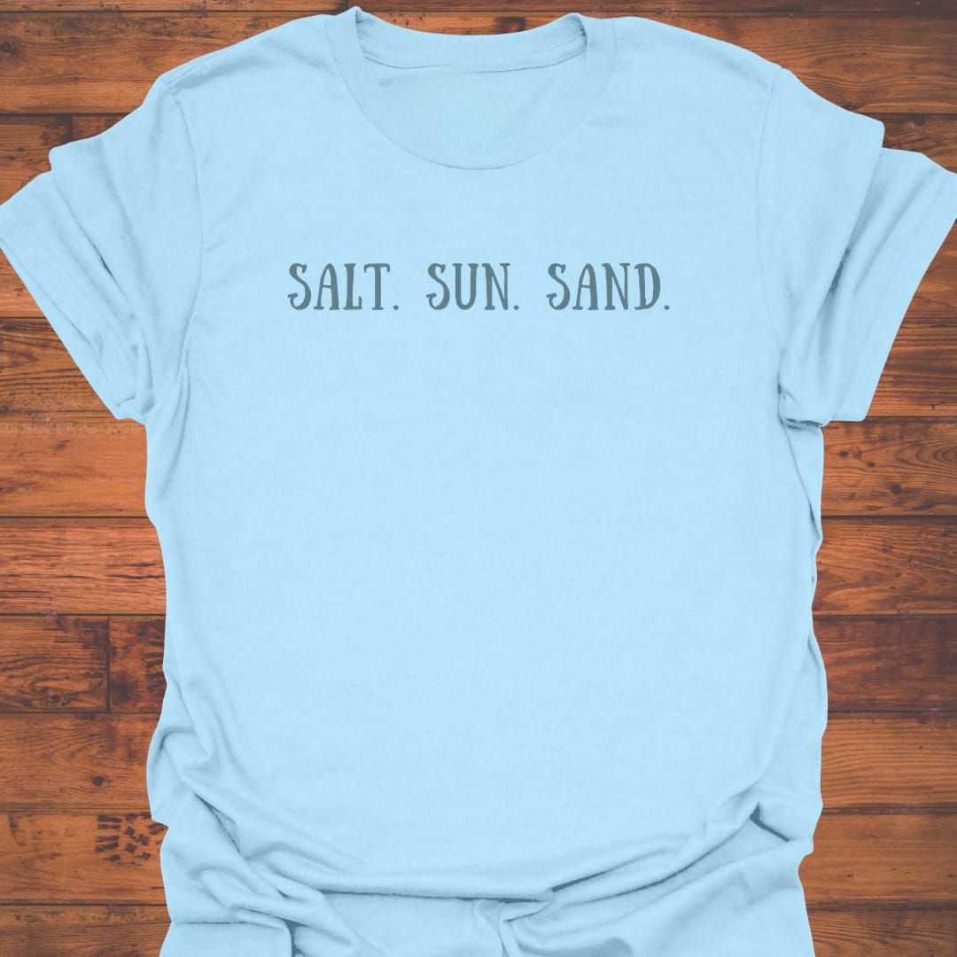 Salt. Sun. Sand. T-Shirt