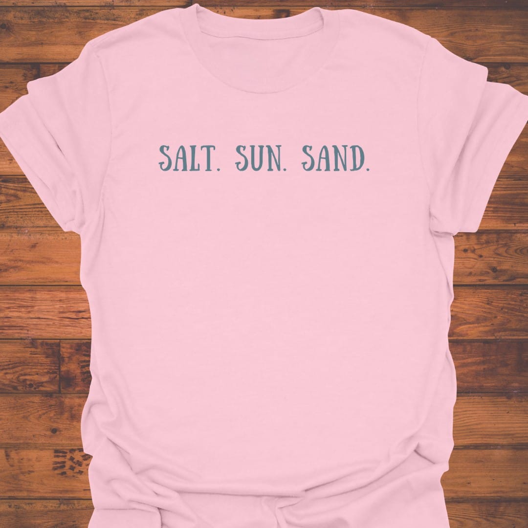 Salt. Sun. Sand. T-Shirt