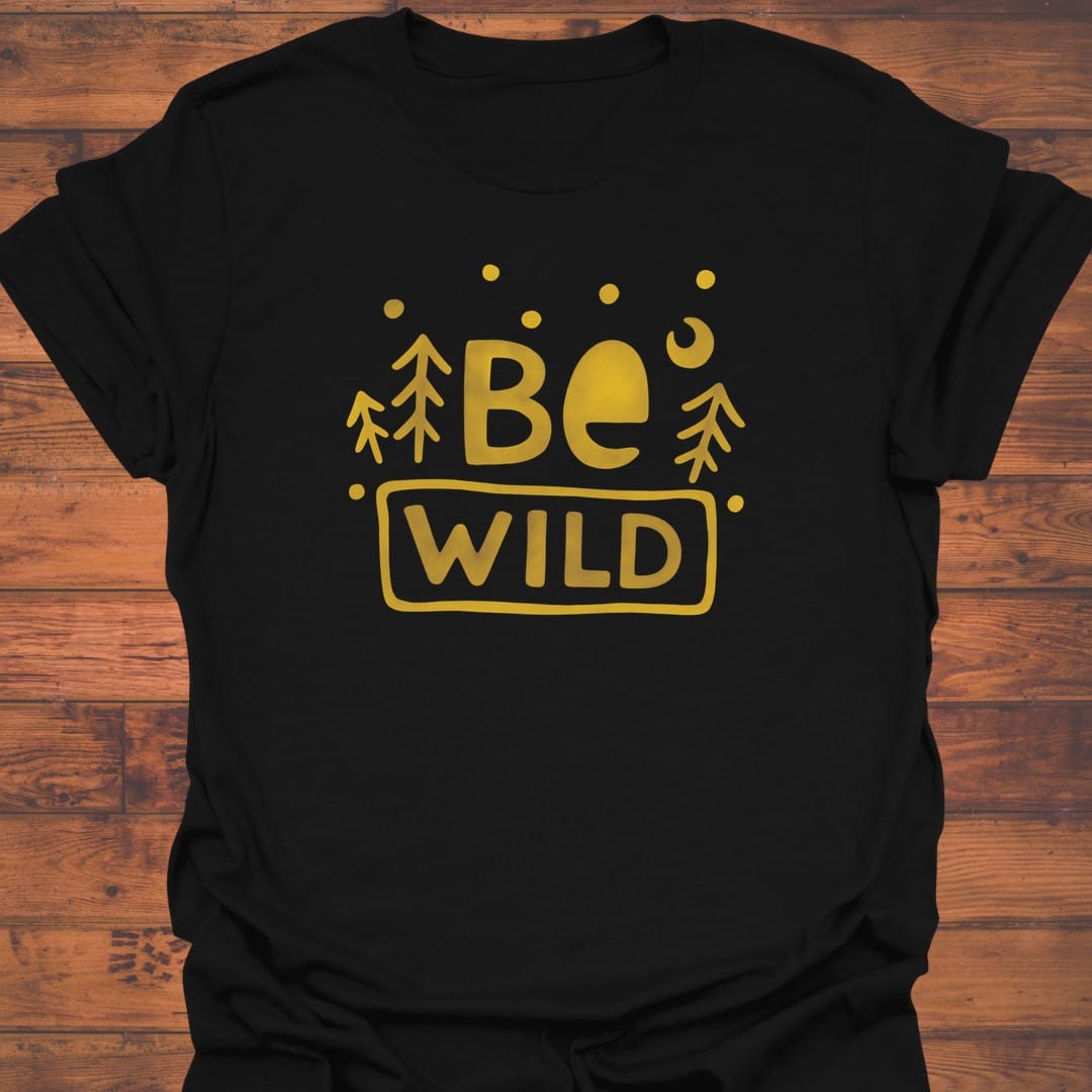 Be Wild T-Shirt