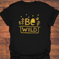 Be Wild T-Shirt