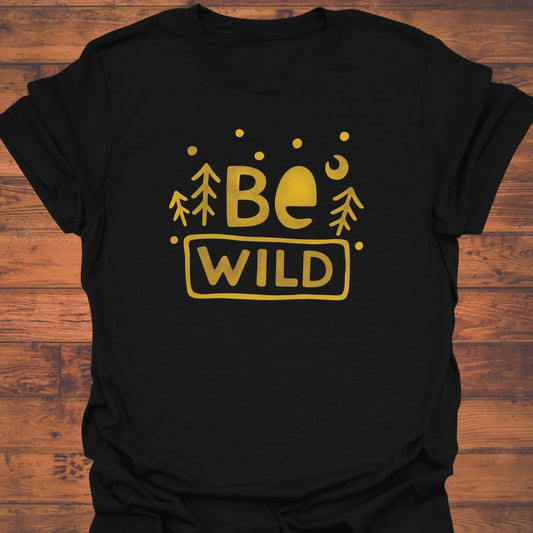 Be Wild T-Shirt