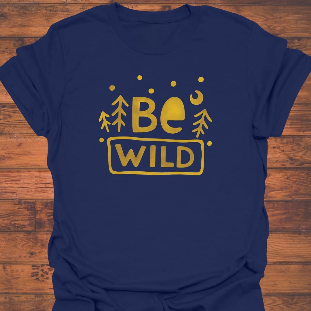 Be Wild T-Shirt