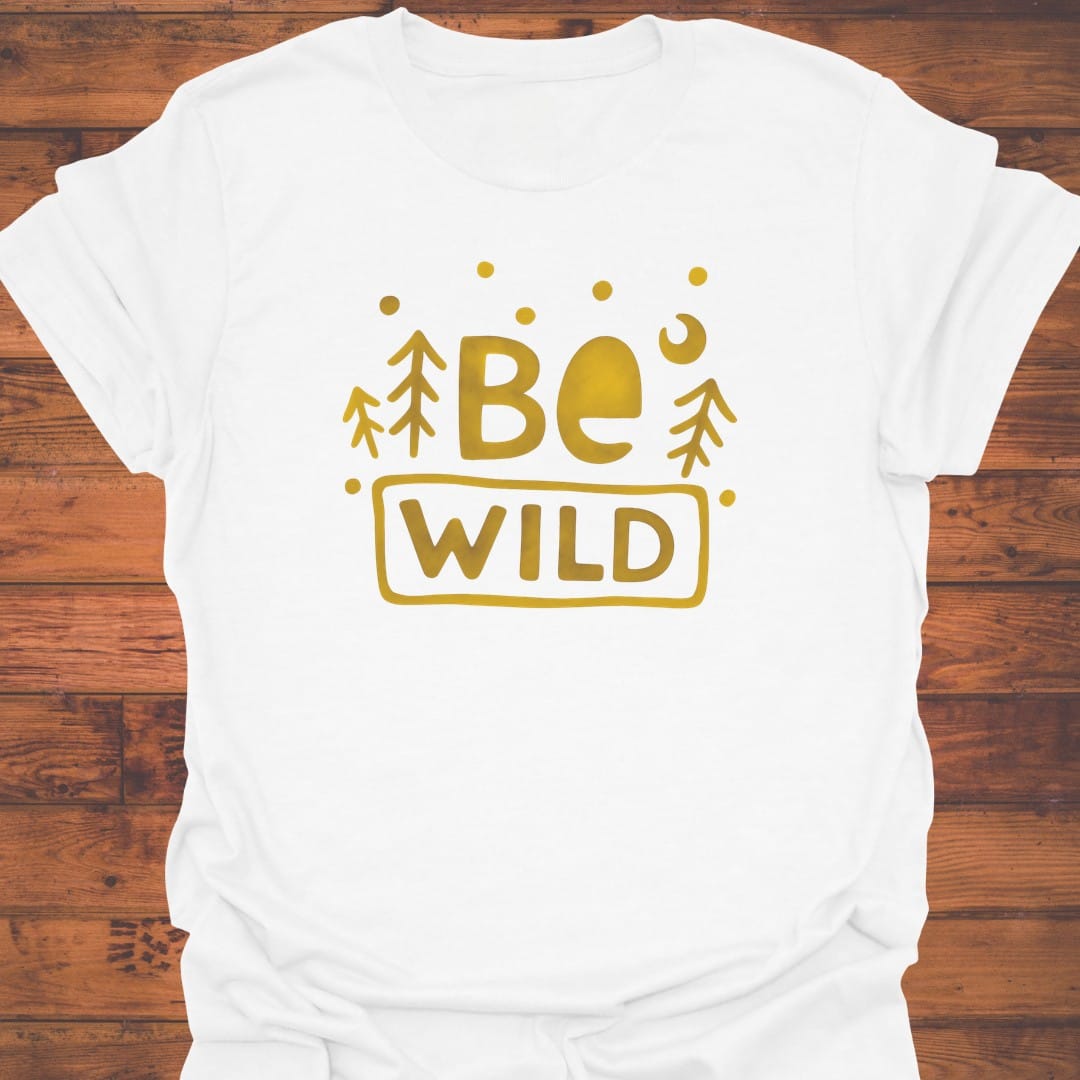 Be Wild T-Shirt
