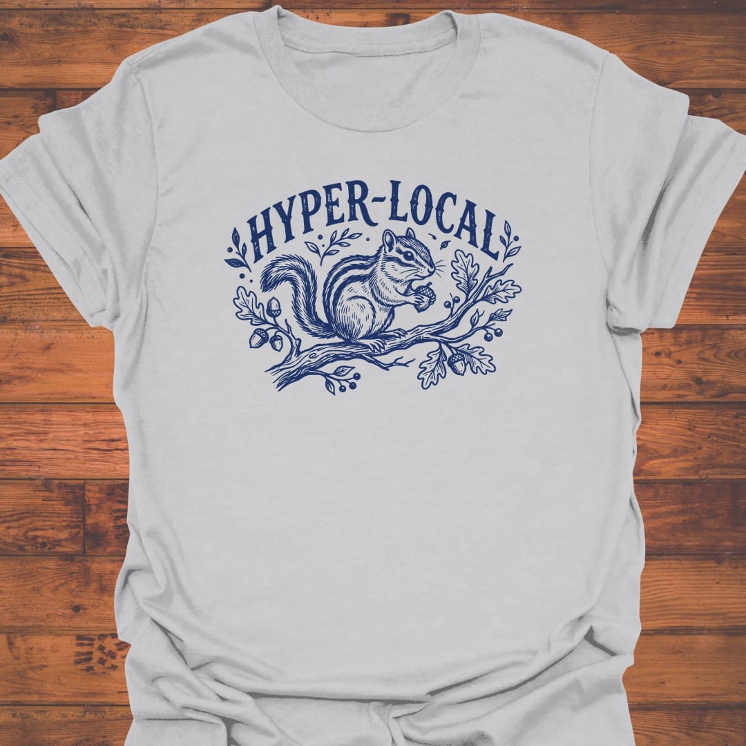 Hyper Local T-Shirt