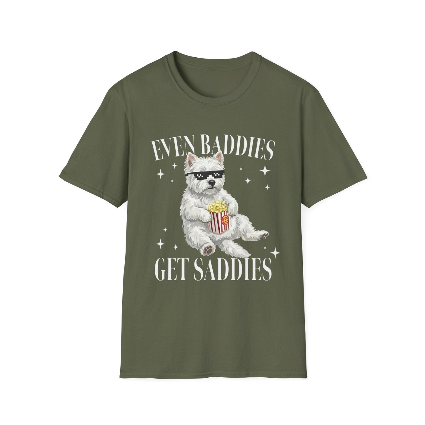 Westie Even Baddies Get Saddies Tee
