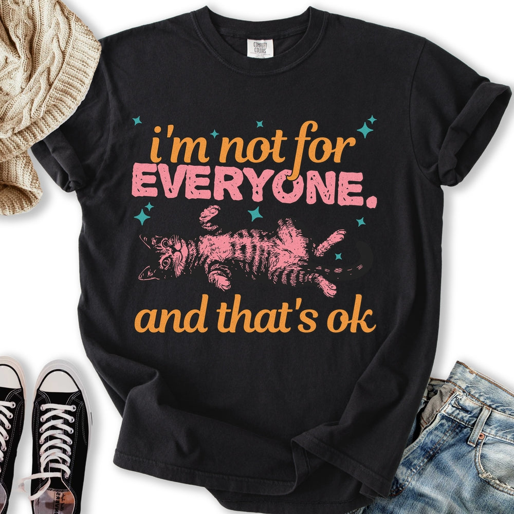 I'm Not For Everyone Relaxed Tee
