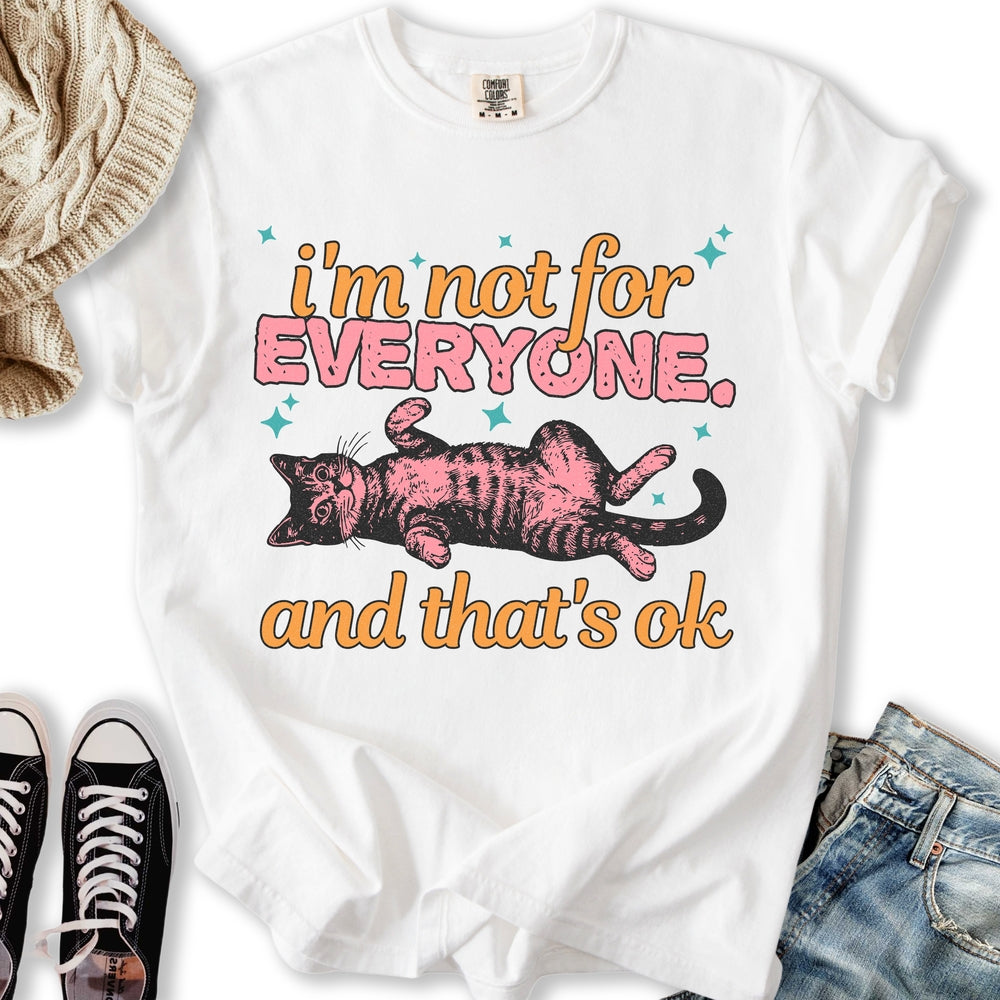 I'm Not For Everyone Relaxed Tee