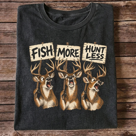 Fish More Hunt Less T-Shirt, Funny Deer Hunting Tee