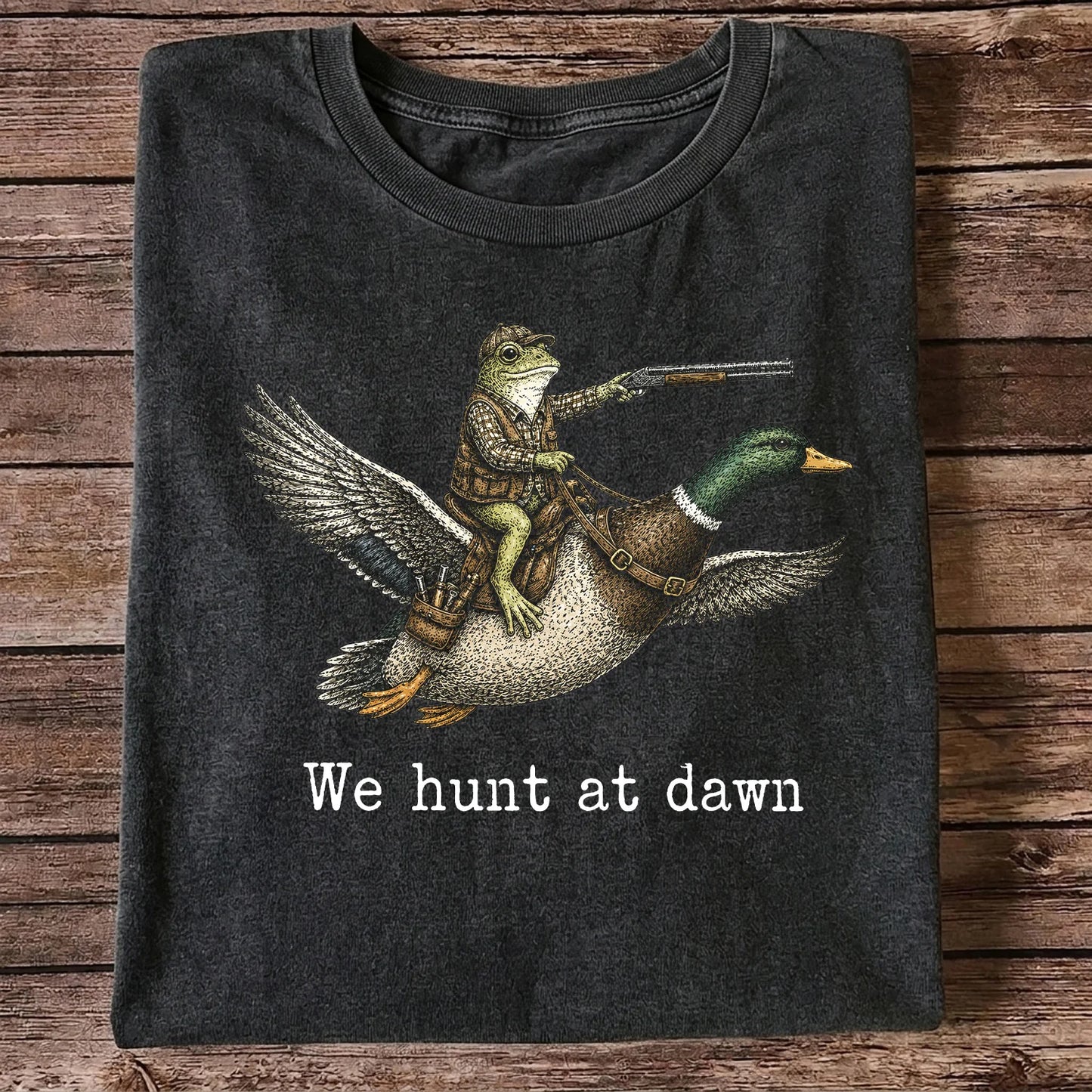 We Hunt at Dawn T-Shirt, Funny Frog Duck Hunting Tee