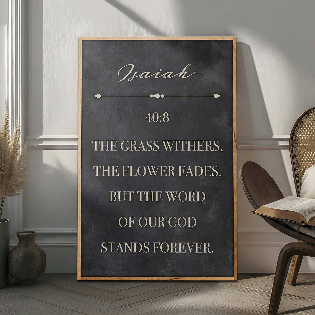 The Grass Withers - Isaiah 40:8 Faith Sign