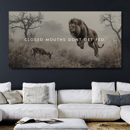 Closed Mouths Don't Get Fed Motivational Wall Sign