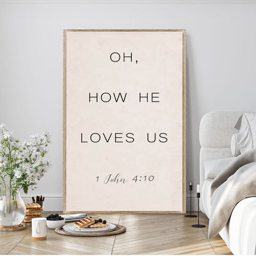 1 John 4:9-10 Oh How He Loves Us Faith Sign II