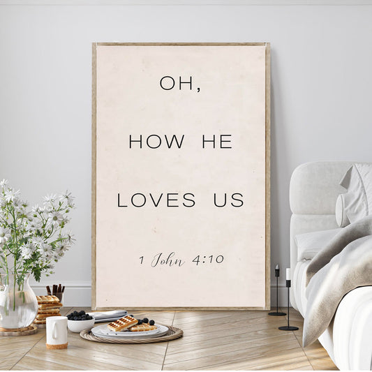 1 John 4:9-10 Oh How He Loves Us Faith Sign II