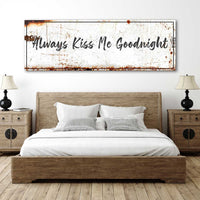 Always Kiss Me Goodnight Sign