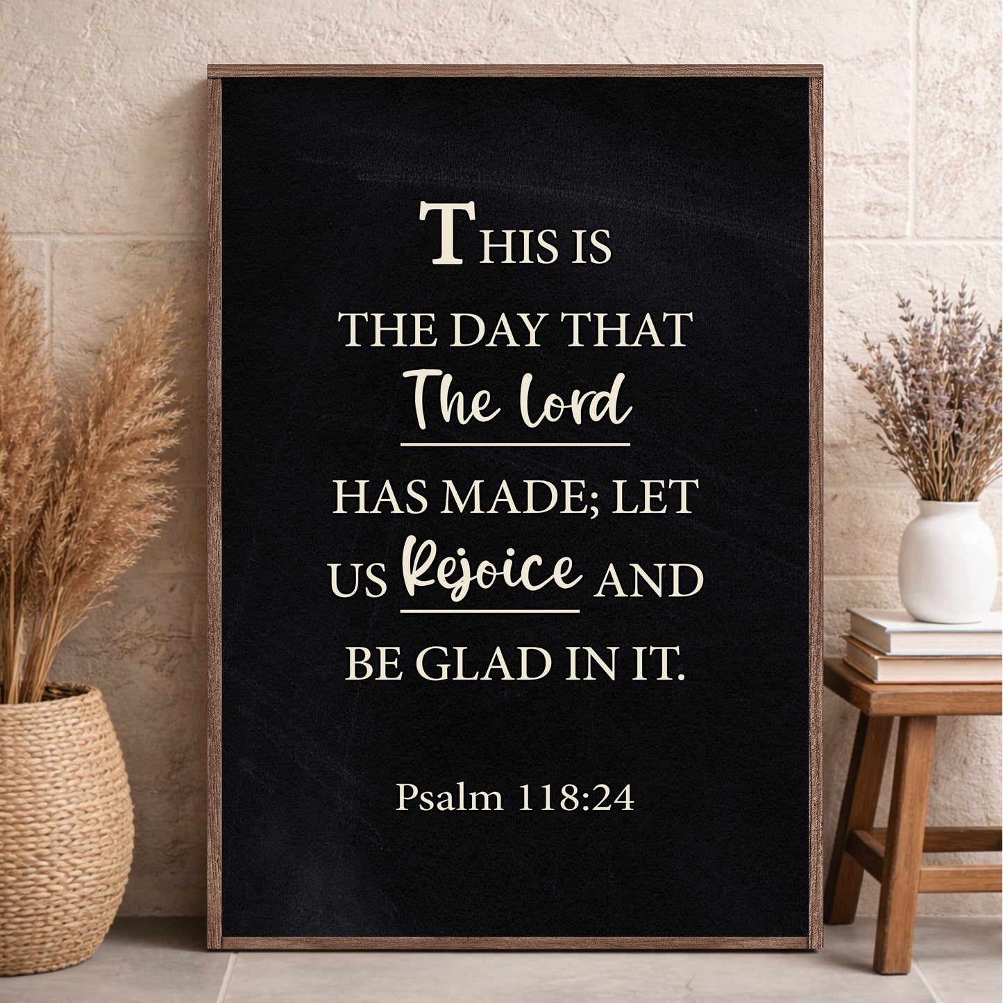 The Lord Has Made - Psalm 118:24 Faith Sign