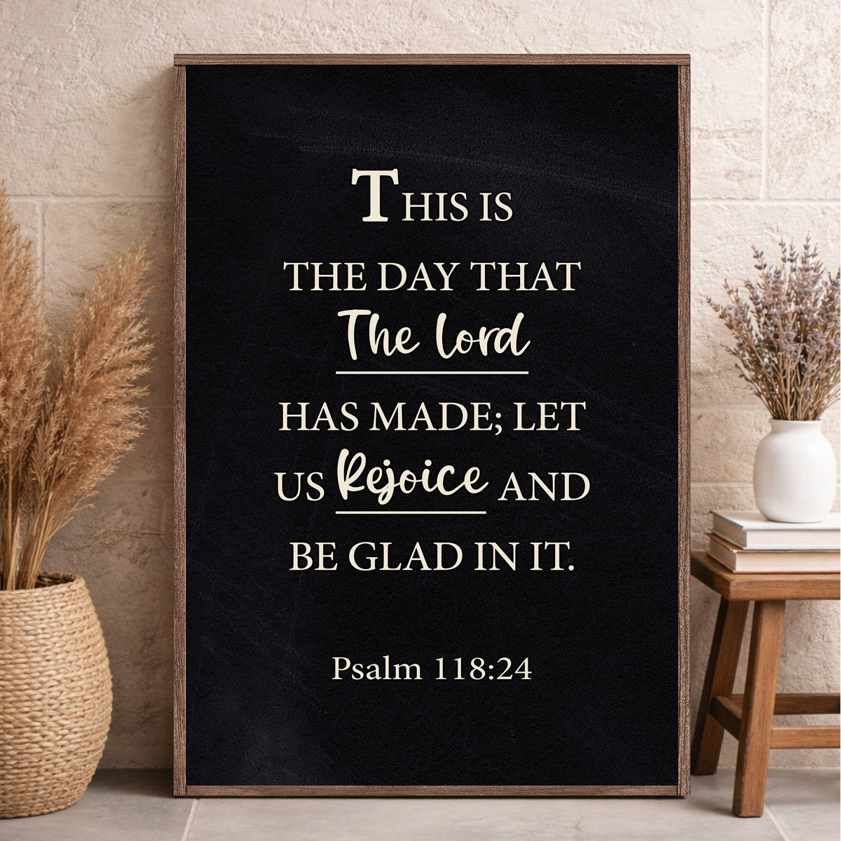 The Lord Has Made - Psalm 118:24 Faith Sign