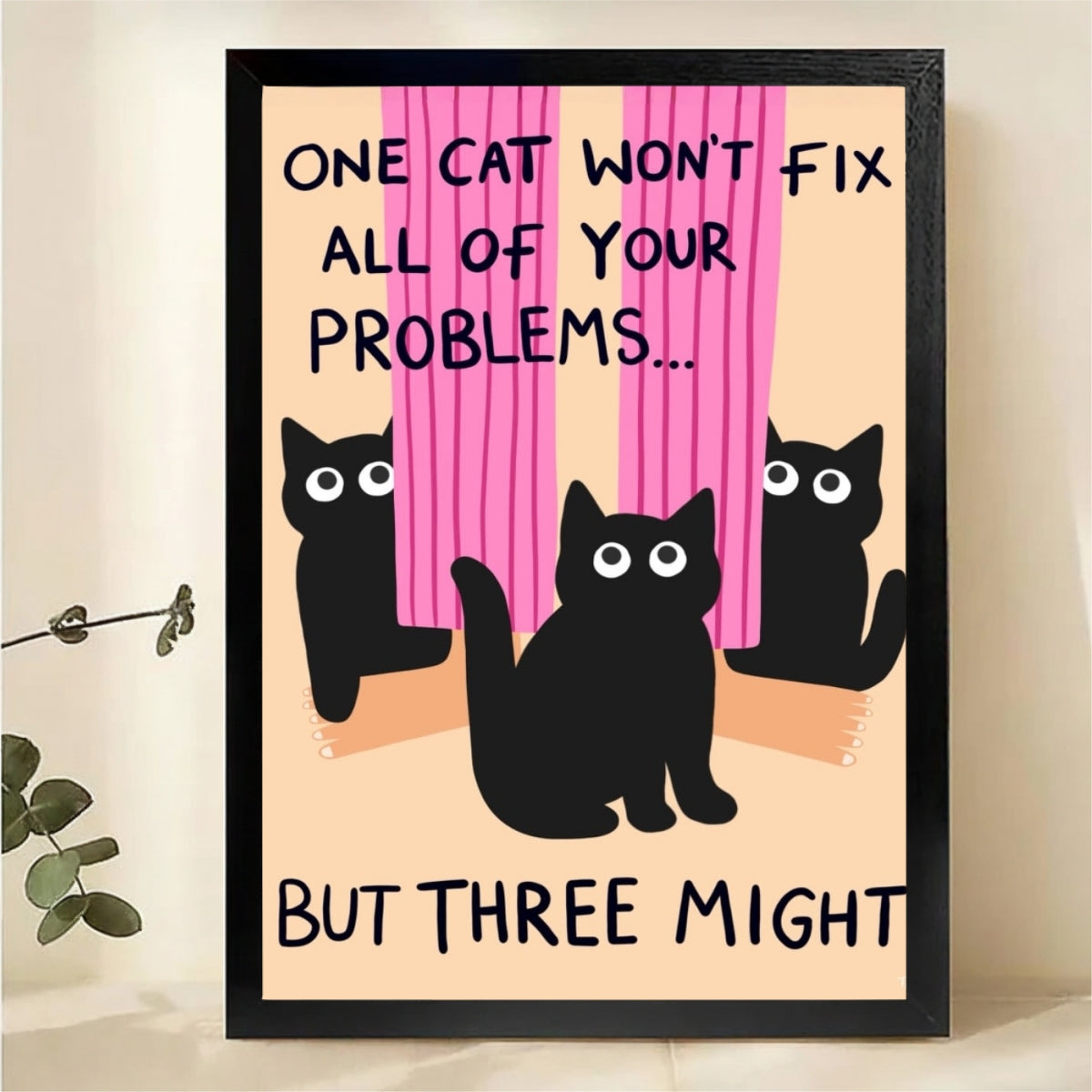 One Cat Won't Fix Your Problems But Three Might Wall Art - Funny Black Cat Canvas Print