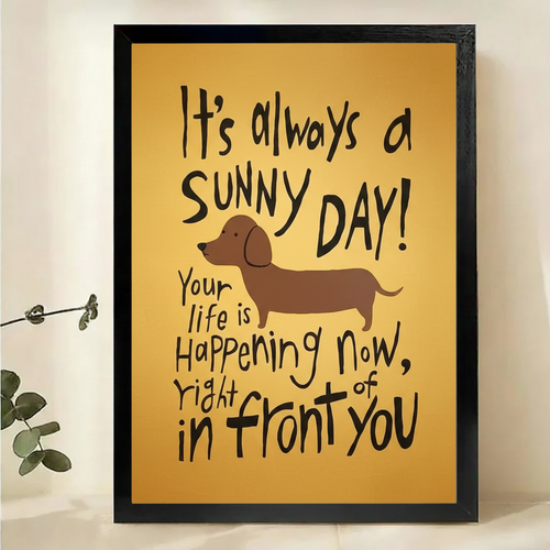 Sunny Day Dachshund Quote Wall Art – Motivational Dog Canvas Print on Natural Wood Frame