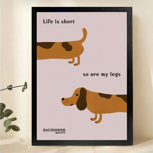 Life Is Short So Are My Legs Dachshund Wall Art - Funny Dog Canvas Print