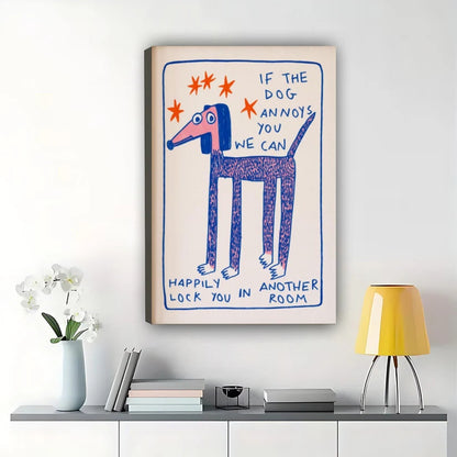 Humorous “If the Dog Annoys You” Dog Illustration – Whimsical Hand-Drawn Wall Art on Natural Wood Canvas