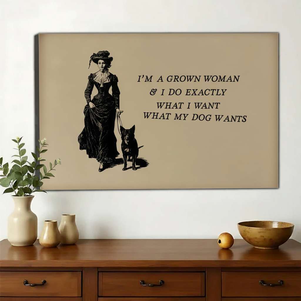 I'm a Grown Woman – Vintage Woman & Dog Attitude Wall Art on Natural Wood Canvas