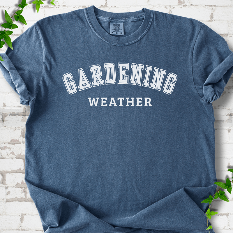Gardening Weather T-Shirt