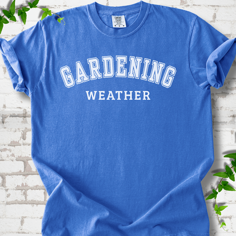 Gardening Weather T-Shirt