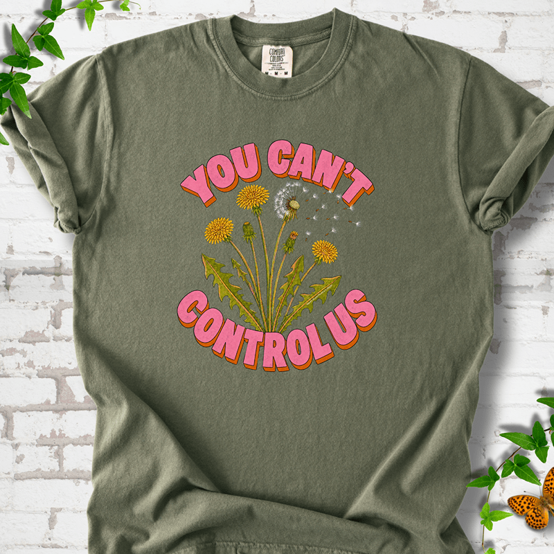 Dandelion You Can't Control Us T-Shirt