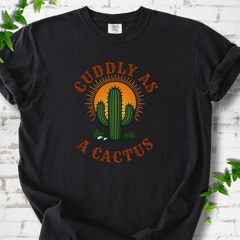 Cuddly as a Cactus T-Shirt
