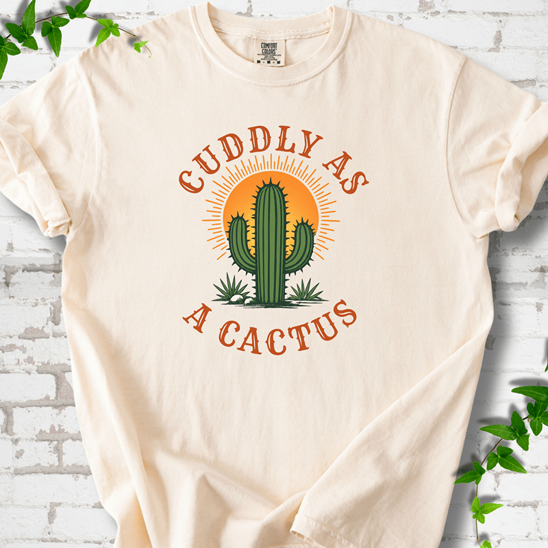 Cuddly as a Cactus T-Shirt