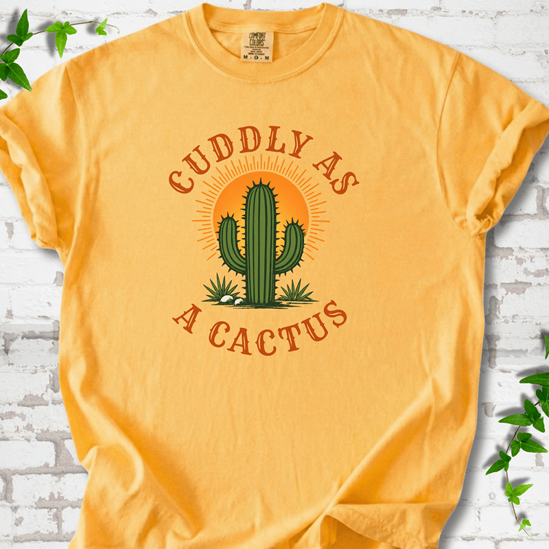 Cuddly as a Cactus T-Shirt