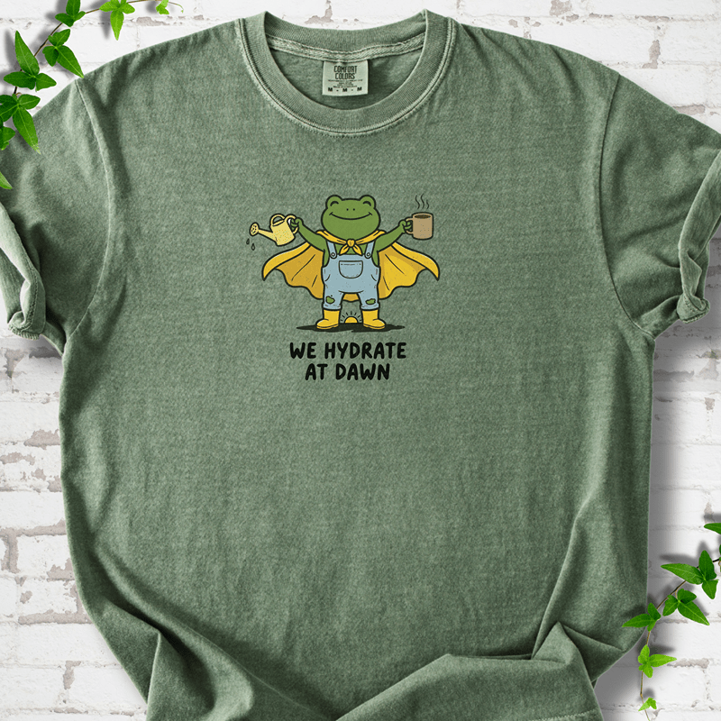 We Hydrate at Dawn T-Shirt