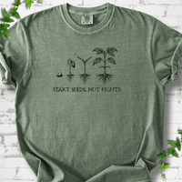 Start Seeds Not Fights T-Shirt