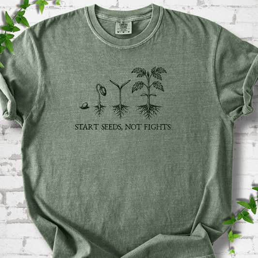 Start Seeds Not Fights T-Shirt