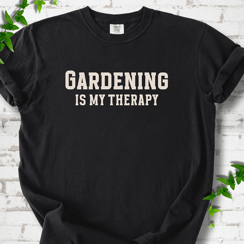 Gardening Is My Therapy T-Shirt