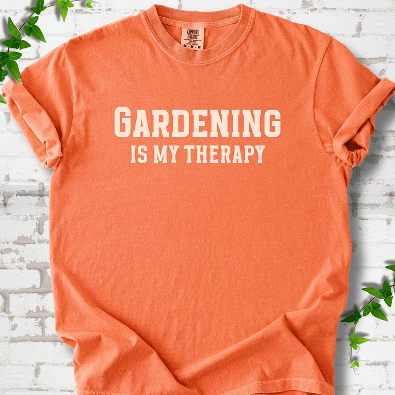 Gardening Is My Therapy T-Shirt