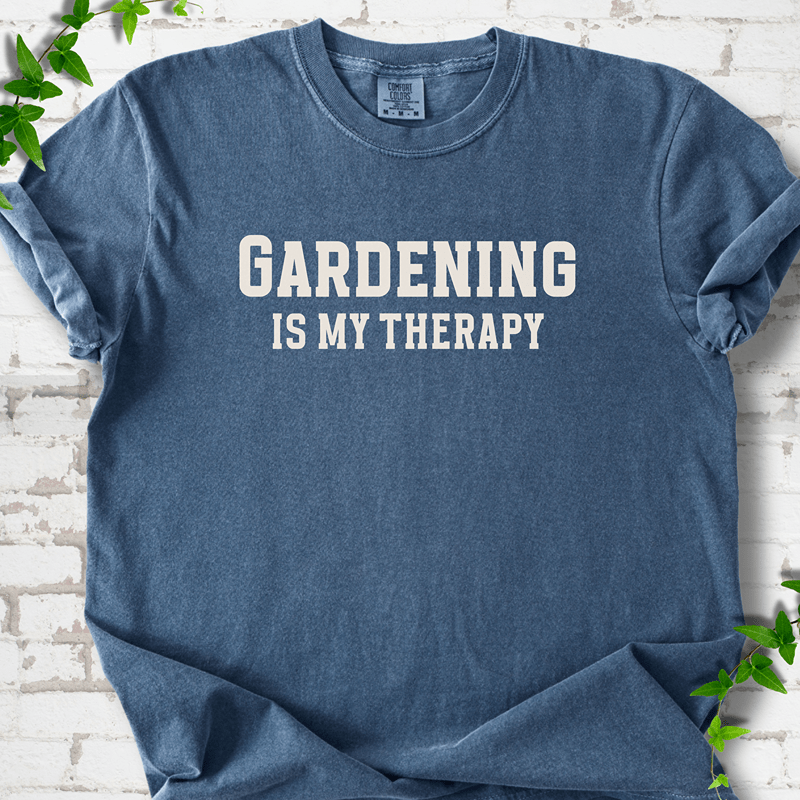 Gardening Is My Therapy T-Shirt