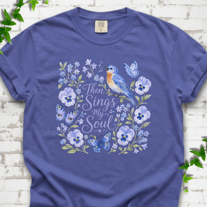 Then Sings My Soul T-Shirt