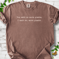 No More Plants T-Shirt