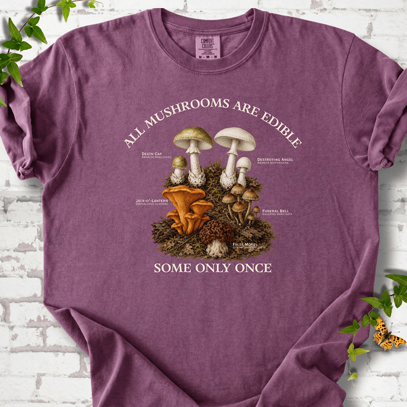 All Mushrooms Are Edible T-Shirt