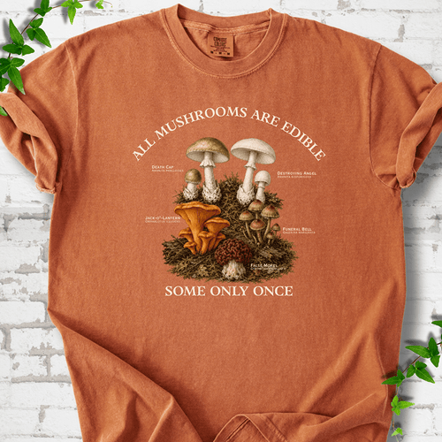 All Mushrooms Are Edible T-Shirt
