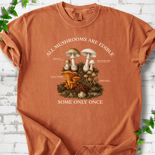 All Mushrooms Are Edible T-Shirt