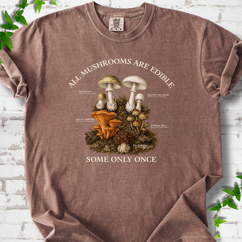 All Mushrooms Are Edible T-Shirt