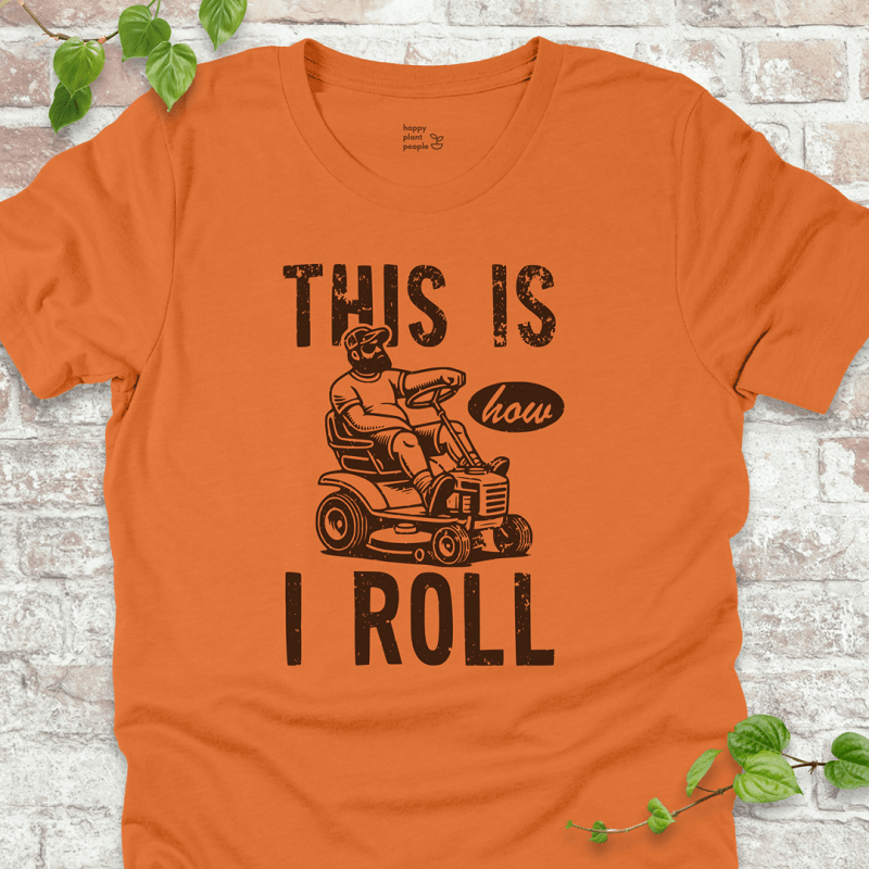 How I Roll T-Shirt
