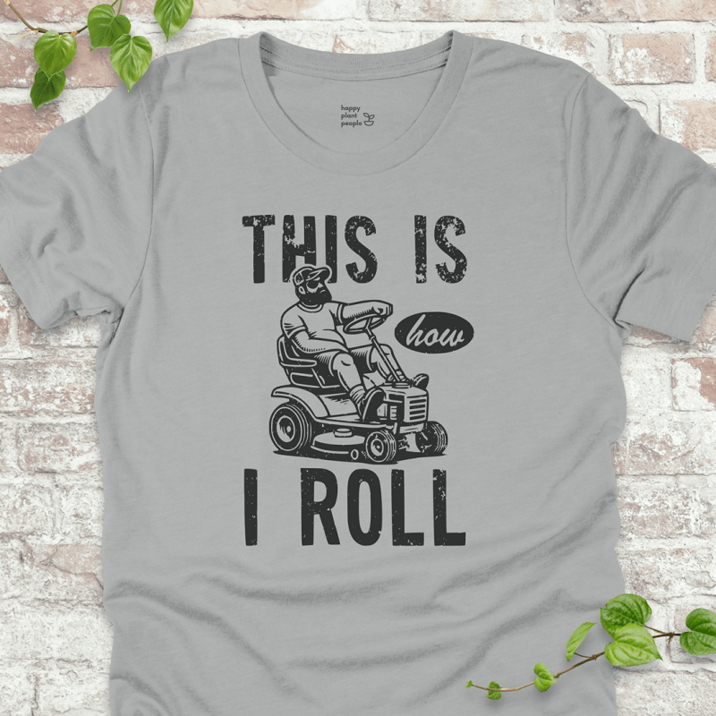 How I Roll T-Shirt