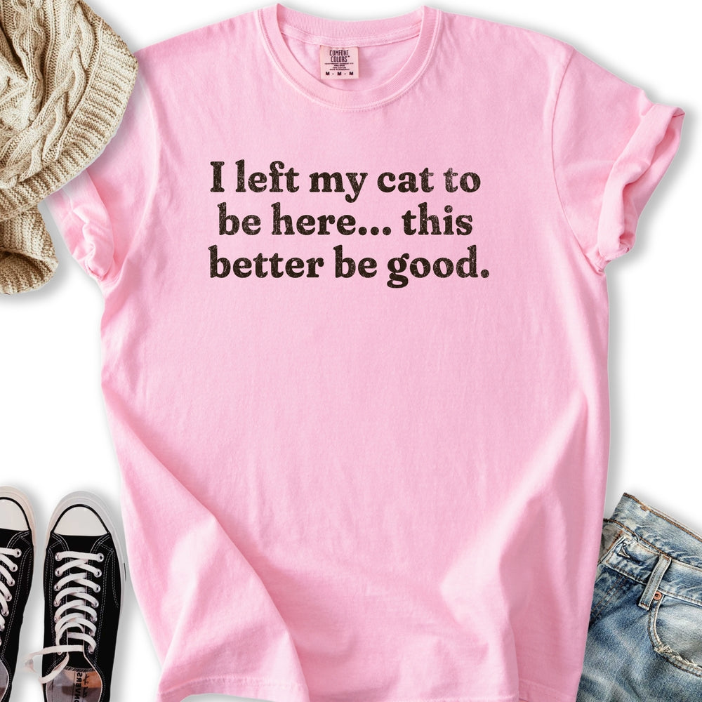This Better Be Good Relaxed Tee