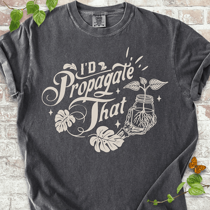 Propagate That T-shirt